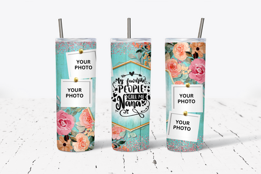 *CUSTOM* My Favorite People Call Me Nana 4 photo 20oz Tumbler