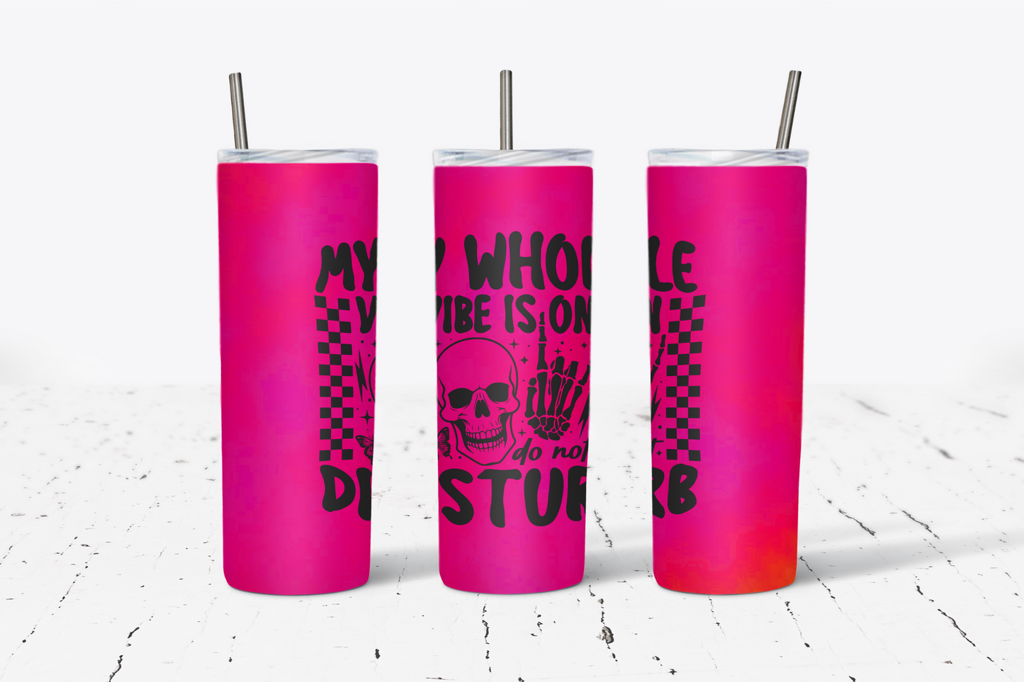 My Whole Vibe Is On Do Not Disturb 20oz Tumbler