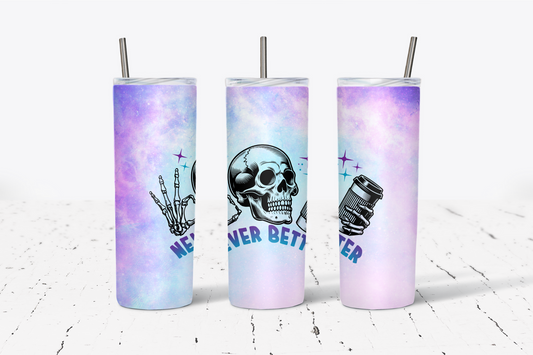 Never Better 20oz Tumbler