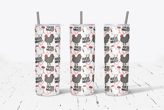 Guess What Chicken 20oz Tumbler