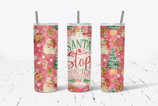 Santa Stop Judging Me 20oz Tumbler